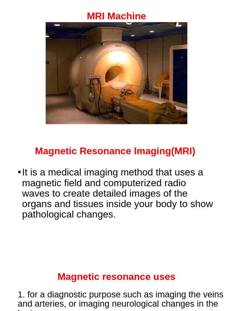 MRI Machine Overview and Uses | PDF | Magnetic Resonance Imaging ...
