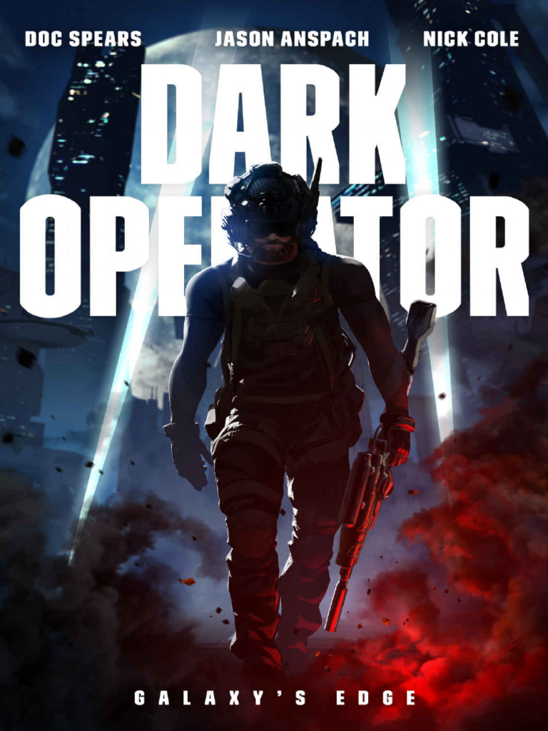 DO 1 - Dark Operator - Doc Spears Jason Anspach Nick Cole | PDF