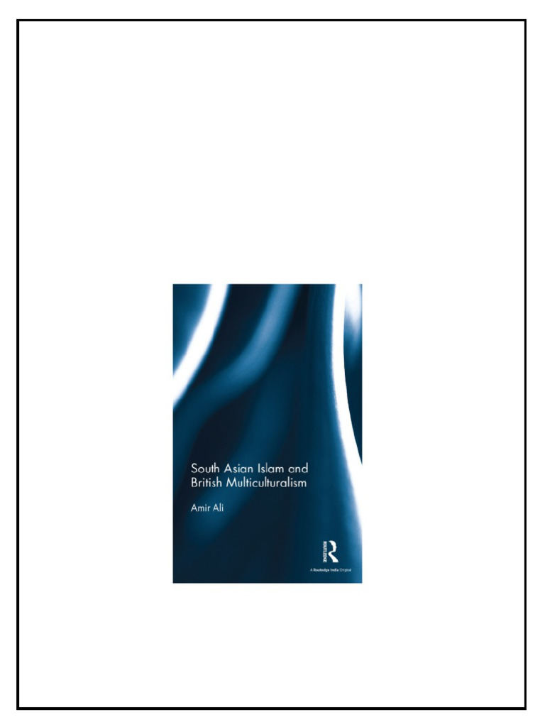 South Asian Islam And British Multiculturalism Amir Ali download PDF South Asian Islam And British Multiculturalism Amir Ali download PDF