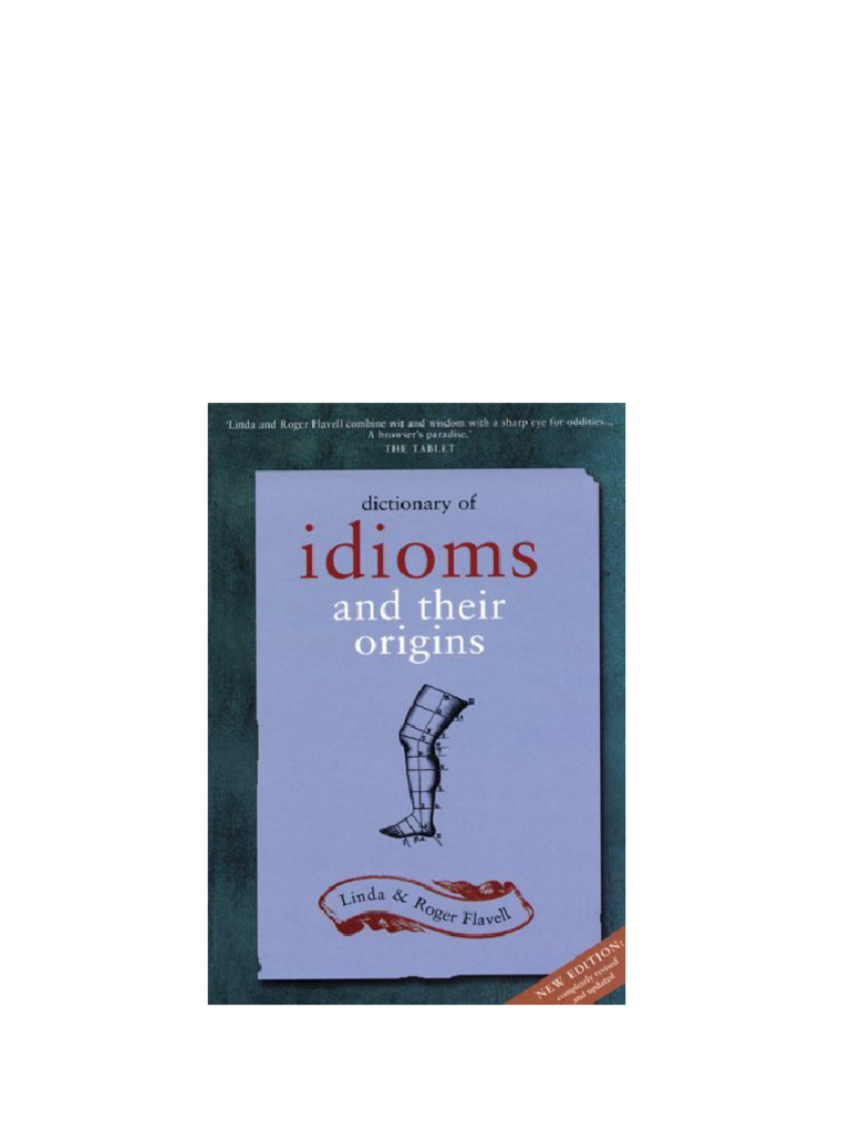 Dictionary of Idioms and Their Origins L Flavell download PDF Dictionary of Idioms and Their Origins L Flavell download PDF