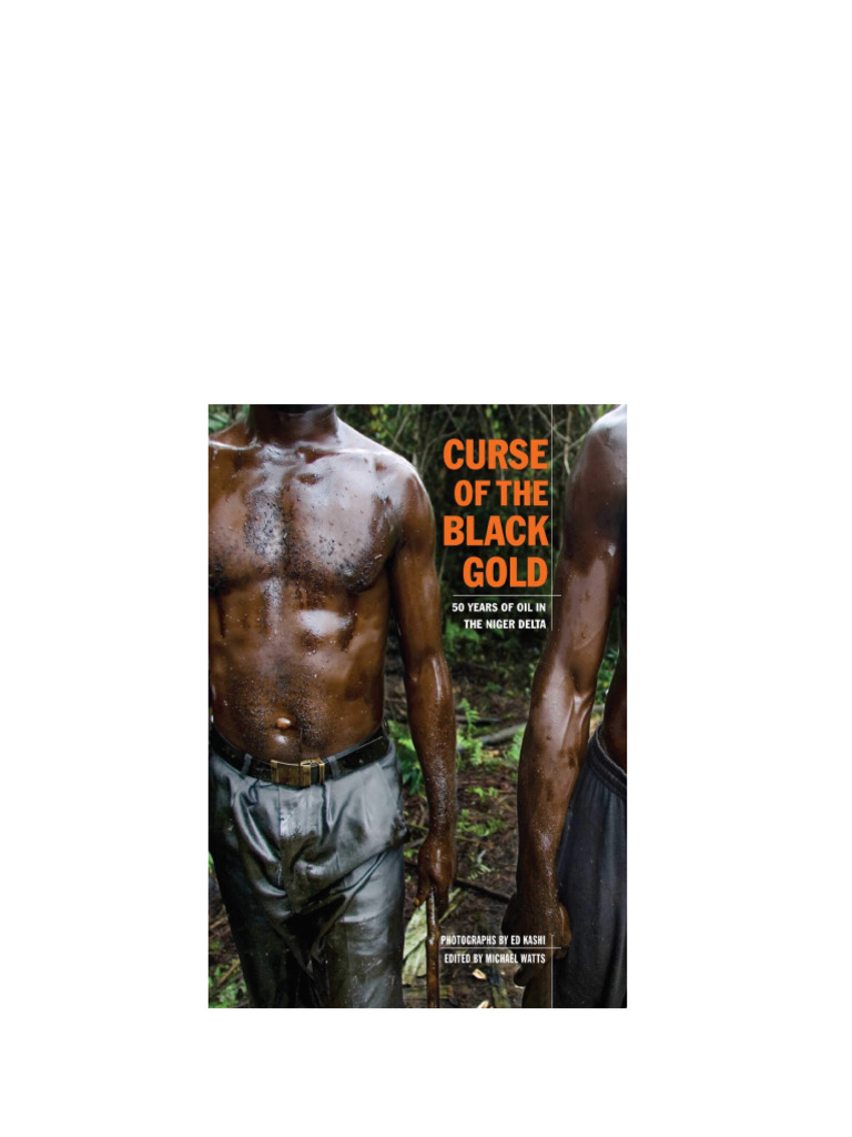 Curse of the Black Gold 50 Years of Oil in The Niger Delta Ed Kashi Curse of the Black Gold 50 Years of Oil in The Niger Delta Ed Kashi