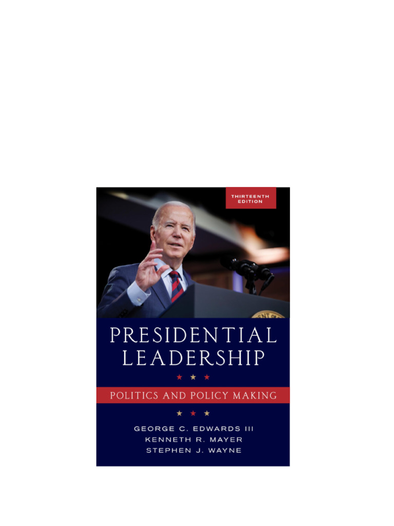 Presidential Leadership Politics and Policy Making 13th Edition George