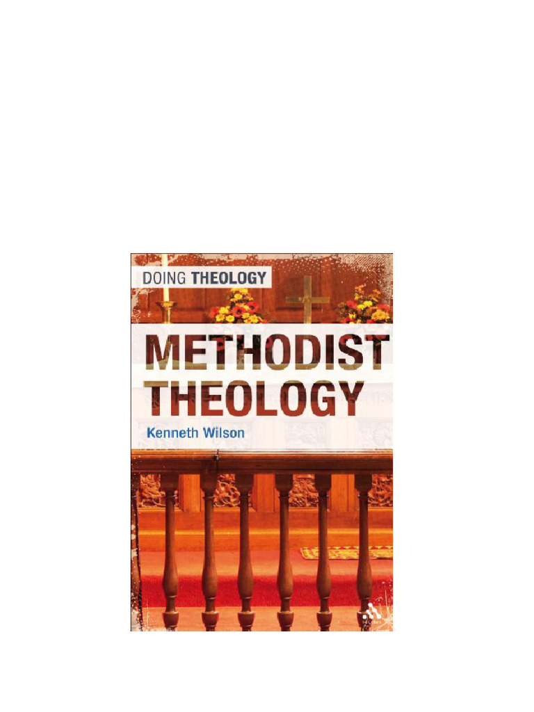 Methodist Theology 1st Edition Kenneth Wilson download PDF Methodist Theology 1st Edition Kenneth Wilson download PDF