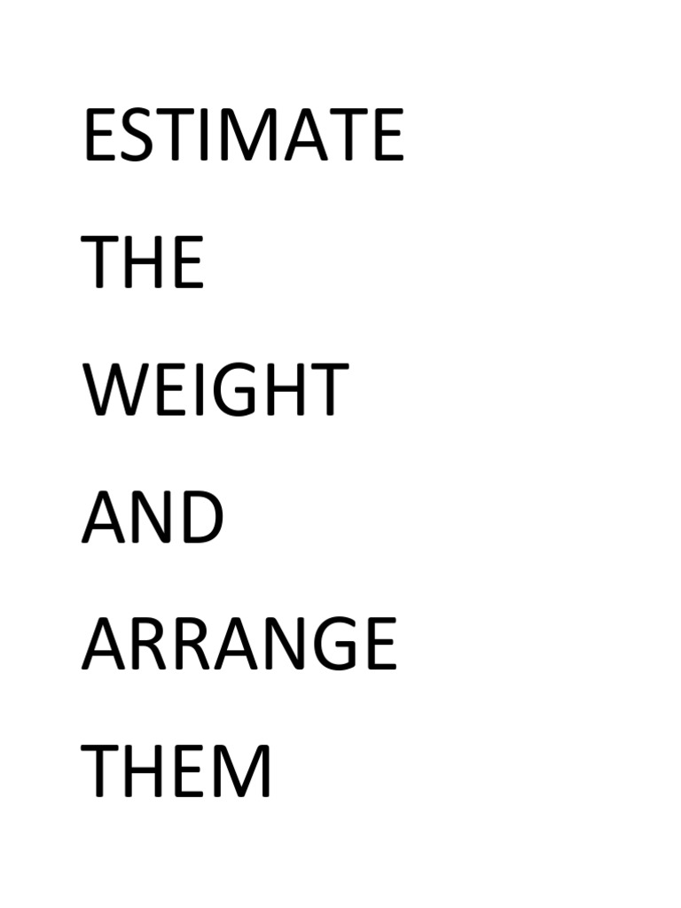 Estimate THE Weight AND Arrange Them | PDF