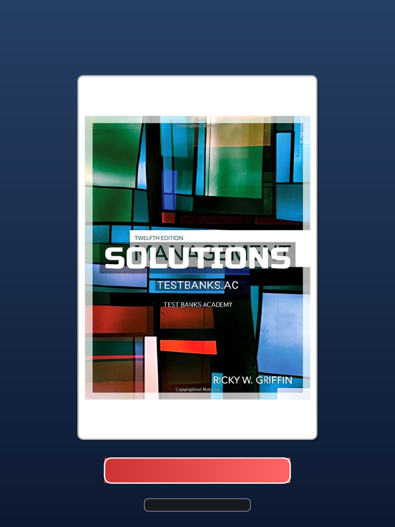 Complete Bundle Solutions Manual For Management 12th Edition by Griffin ...