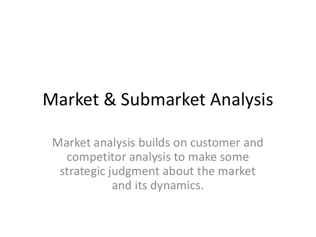 Market and Submarket Dynamics Analysis | PDF | Market Analysis ...