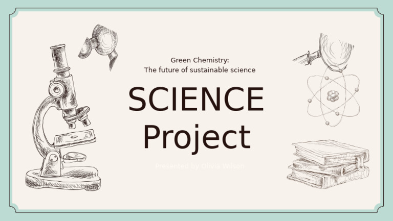 Cream and Green Illustrative Science Project Presentation | PDF