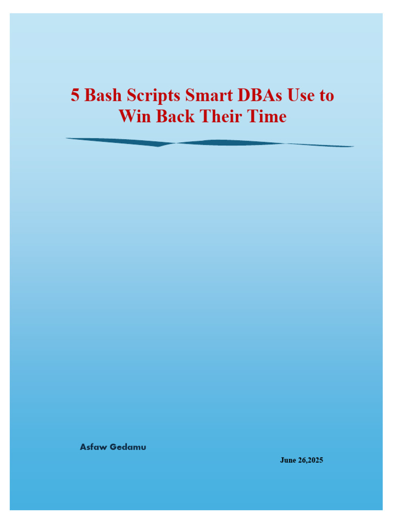 5 Bash Scripts Smart DBAs Used To Win Back Their Time | PDF | Software ...