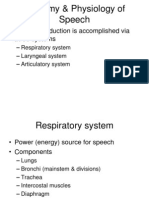 Anatomy & Physiology of Speech: - Speech Production Is Accomplished Via Three Systems