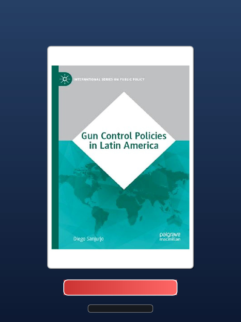 Complete Bundle Testbank Gun Control Policies in Latin America 1st ...