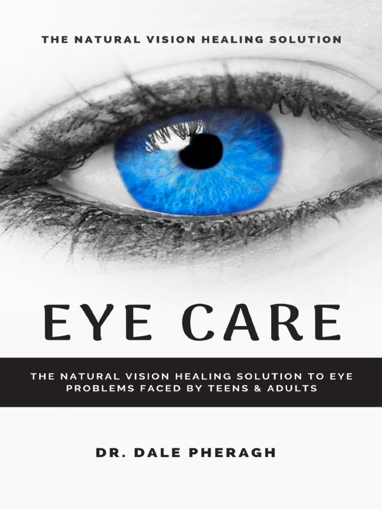 Eye Care The Natural Vision Healing Solution To Eye Problems Faced by ...