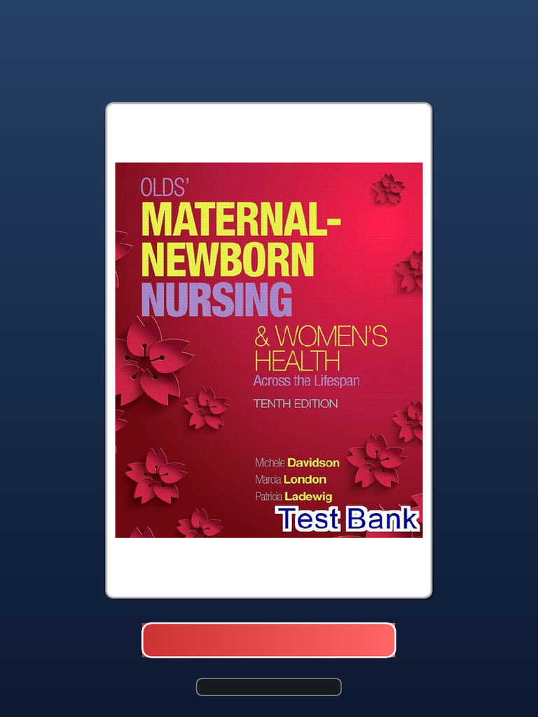 Olds Maternal Newborn Nursing and Womens Health Across The Lifespan ...