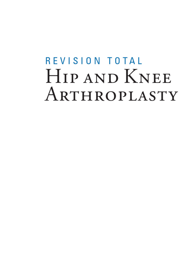Revision Total Hip and Knee Arthroplasty | PDF | Orthopedic Surgery ...