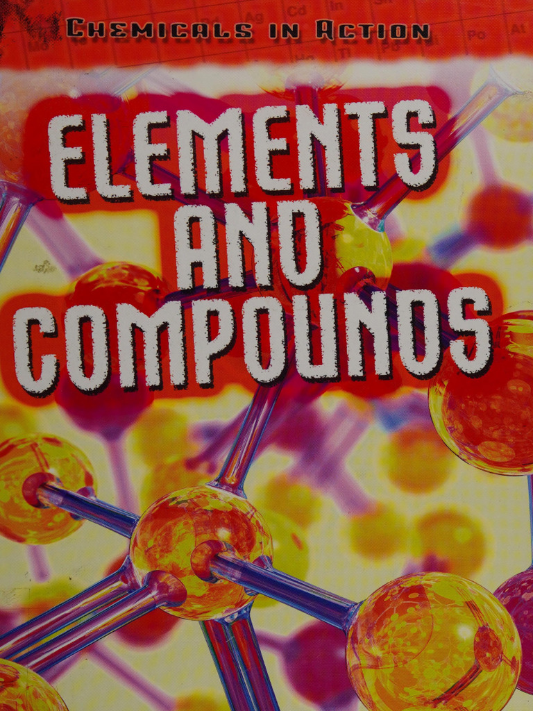 Elements and Compounds Explained | PDF | Chemical Elements | Chemical ...