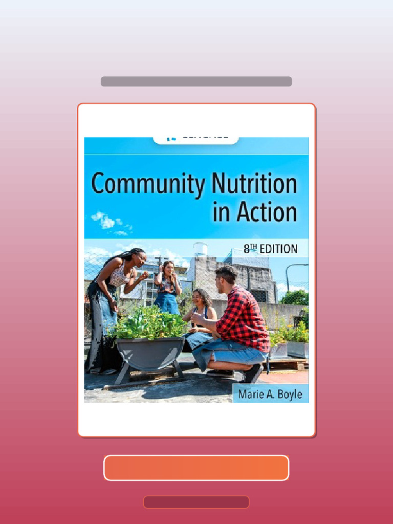 Community Nutrition in Action 8th Edition Boyle Test Bank Available ...