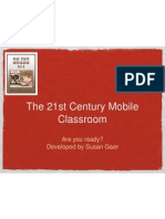 The 21st Century Mobile Classroom: Are You Ready? Developed by Susan Gaer