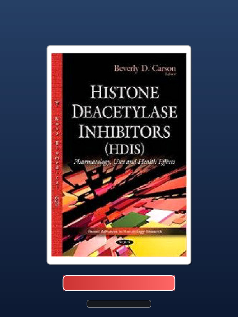 Histone Deacetylase Inhibitors HDIS Pharmacology Uses and Health ...
