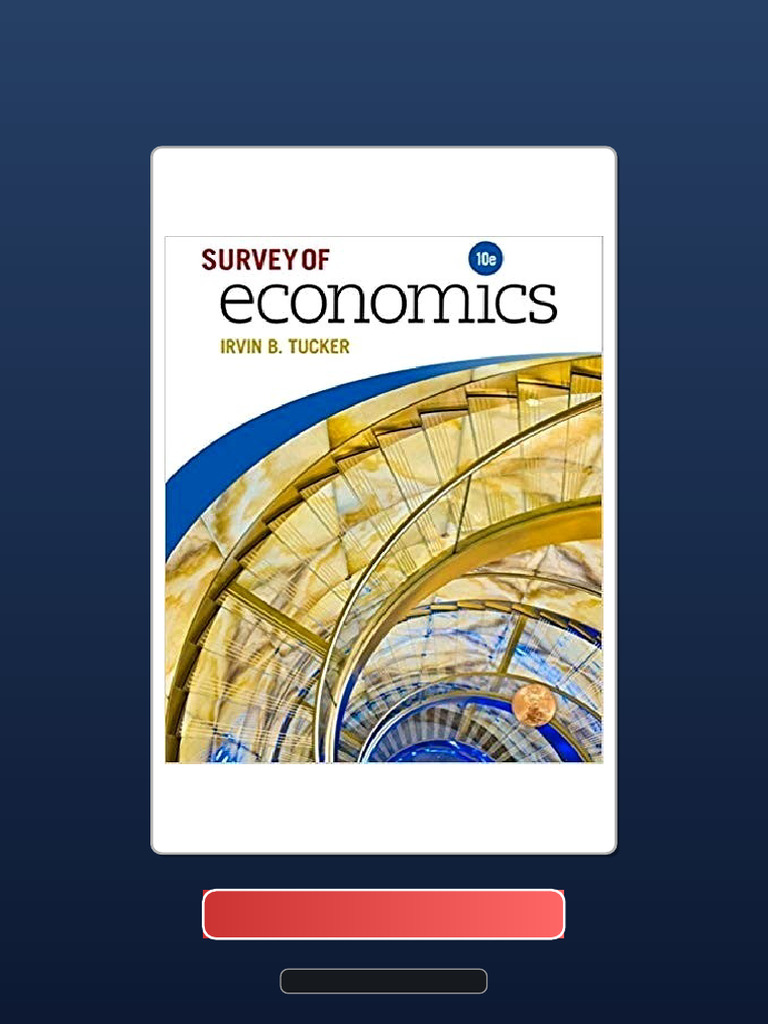 Survey of Economics 10th Edition by Irvin B Tucker Official Test Bank ...