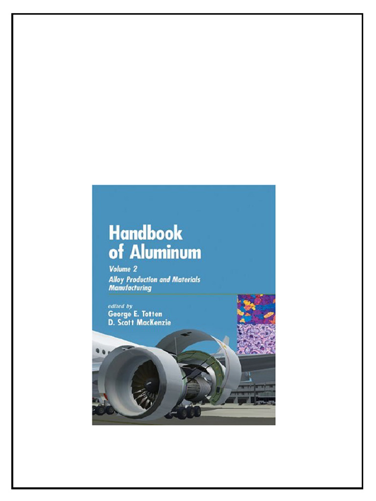 Handbook of Aluminum Alloy Production and Materials Manufacturing ...