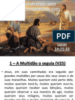 Ser Discípulo de Jesus - Uma REVOLUÇÃO Na Maneira de Viver LC 14:25-33