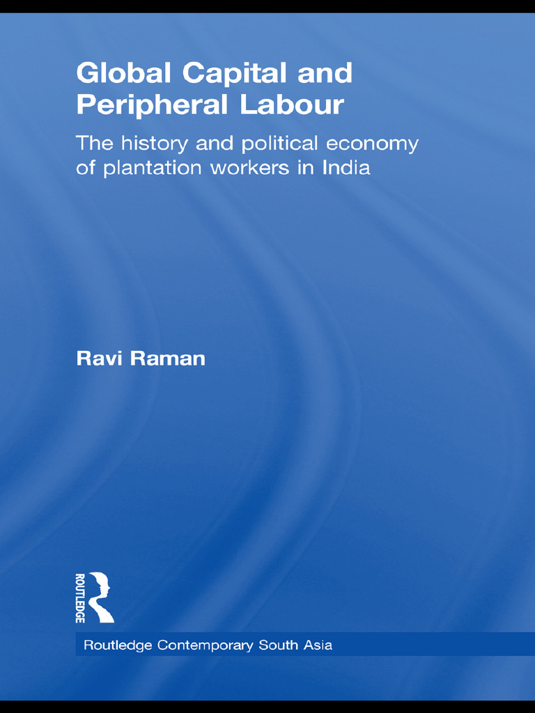 Global Capital and Peripheral Labour - The History and - K Ravi Raman ...
