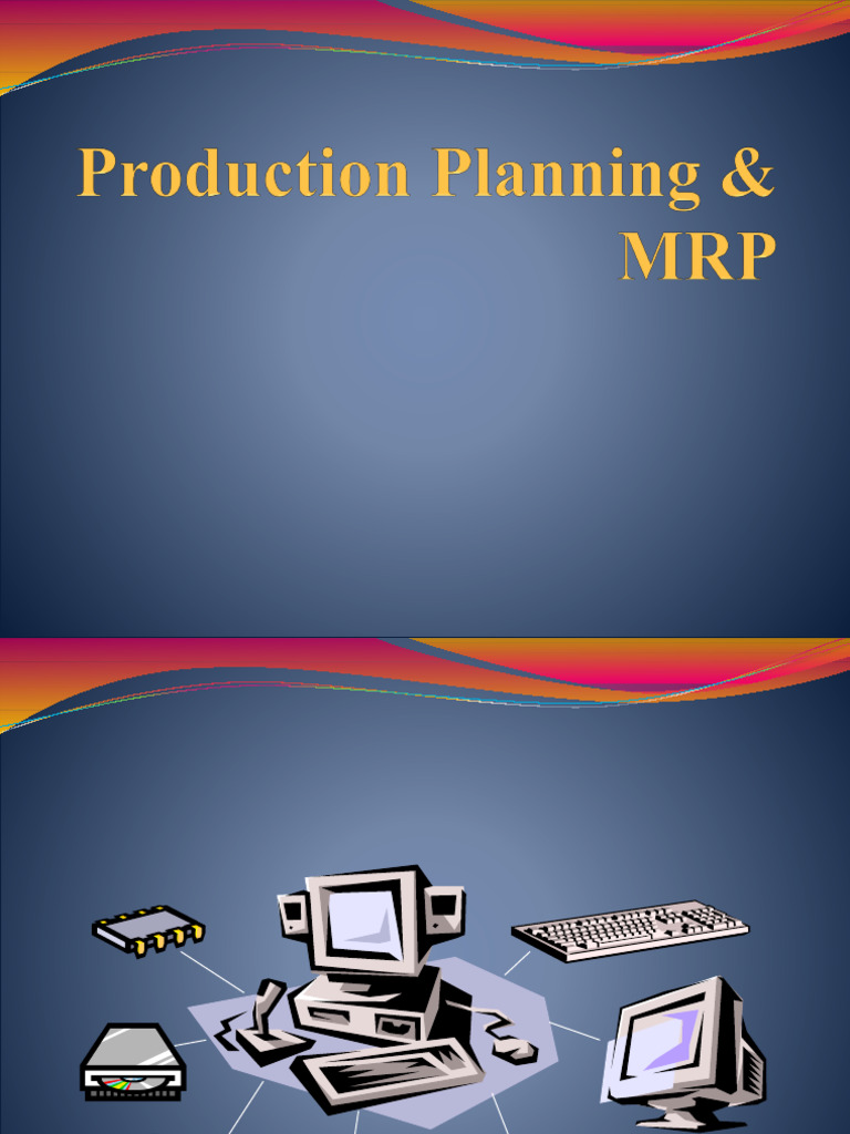 Understanding Materials Requirements Planning (MRP) | PDF | Supply ...