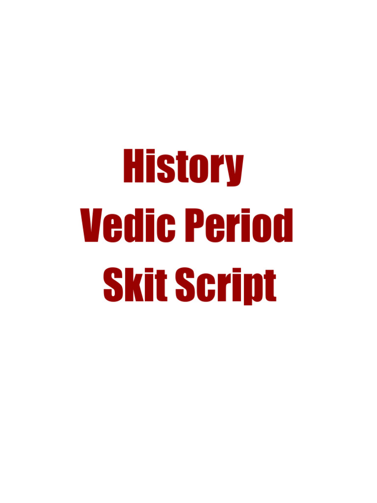 History Vedic Period Skit Script | PDF | Vedas | Indian Religions