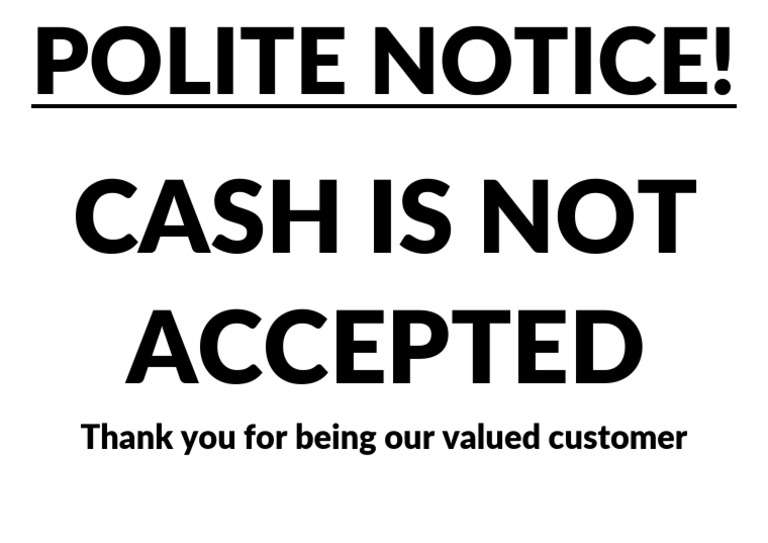 Cash Is Not Accepted: Thank You For Being Our Valued Customer | PDF