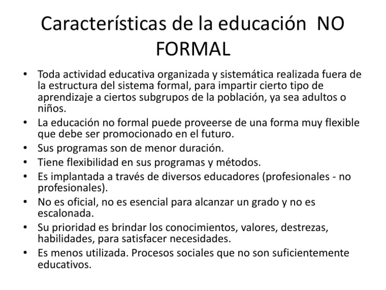 Caracteristicas de La Educacion NO FORMAL