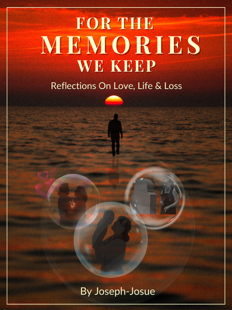For The Memories We Keep Reflections On Love Life and Loss | PDF | Love ...