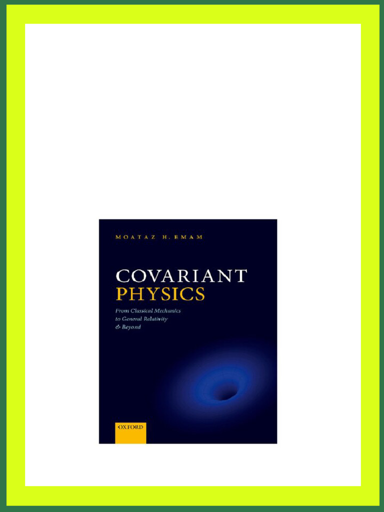 Covariant Physics - From Classical Mechanics To General