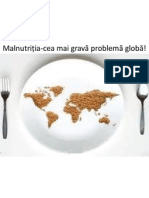 Malnutriția-cea mai gravă problemă globă!