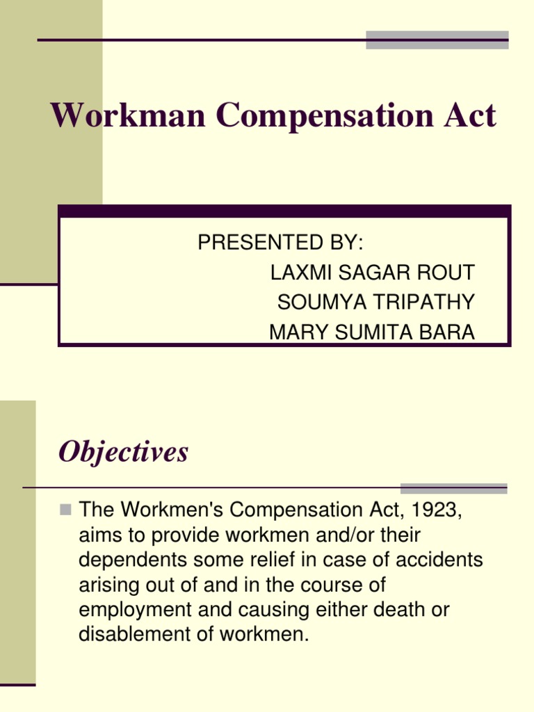 Workman Compensation Act Presented By Laxmi Sagar Rout Soumya