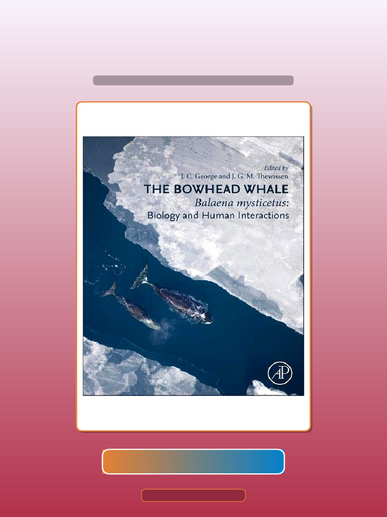 The Bowhead Whale Balaena Mysticetus Biology and Human Interactions ...