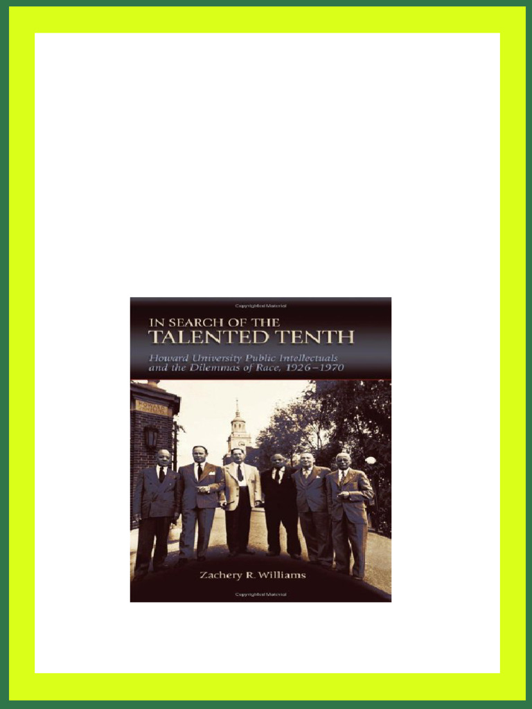 In Search of The Talented Tenth Howard University Public Intellectuals ...