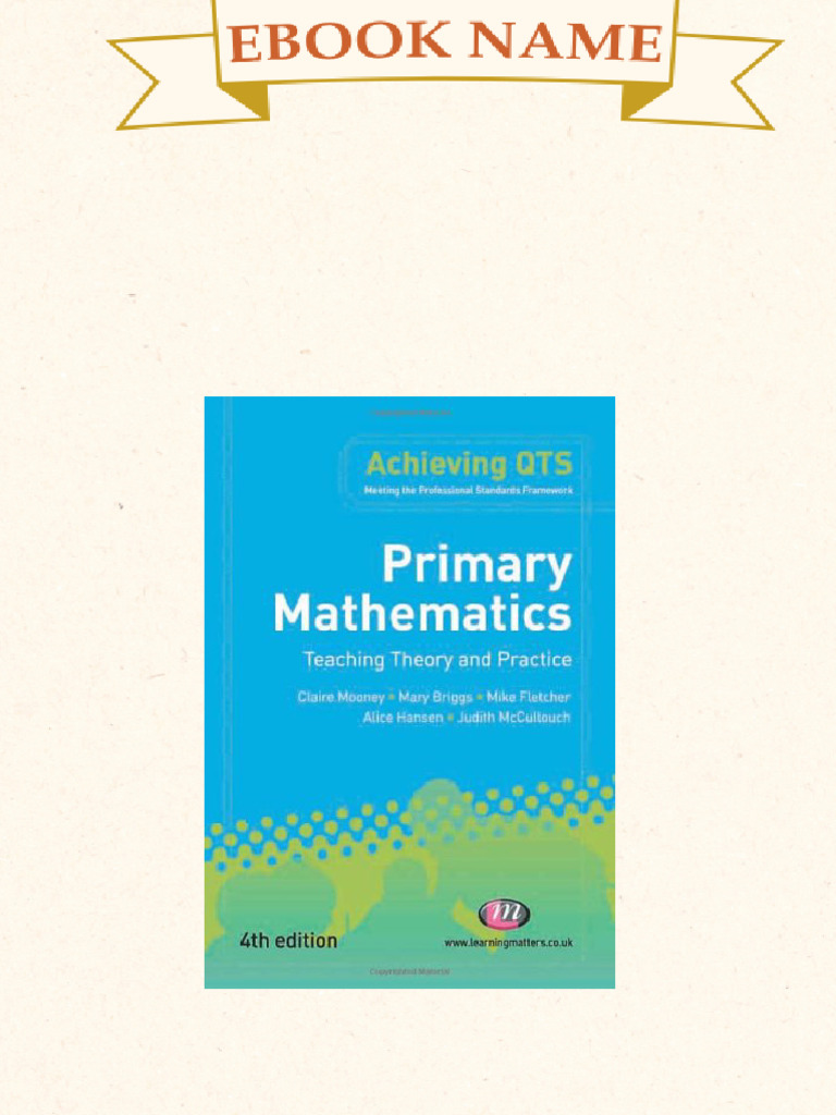Primary Mathematics Teaching Theory and Practice Achieving Qts 4th Edition Claire Mooney ...