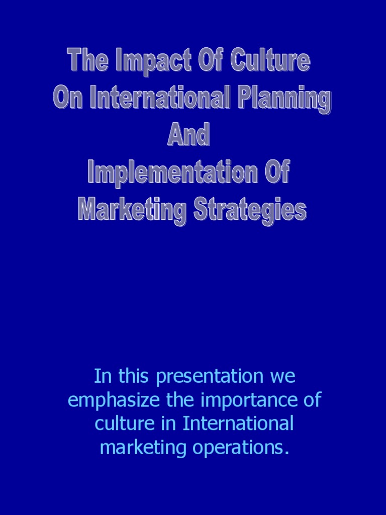The Impact of Culture On International Planning and Implementation of