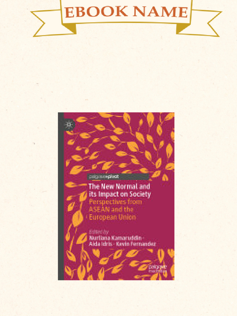 The New Normal and its Impact on Society Perspectives from ASEAN and The New Normal and its Impact on Society Perspectives from ASEAN and