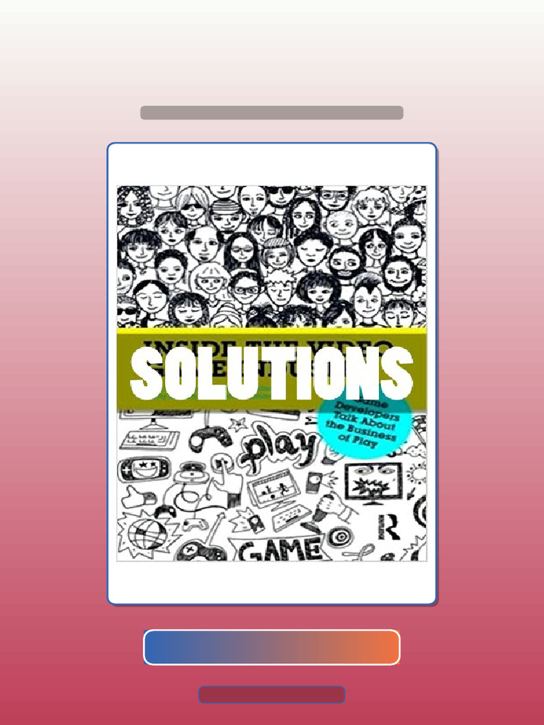 Solutions Inside The Video Game Industry Game Developers Talk About The ...