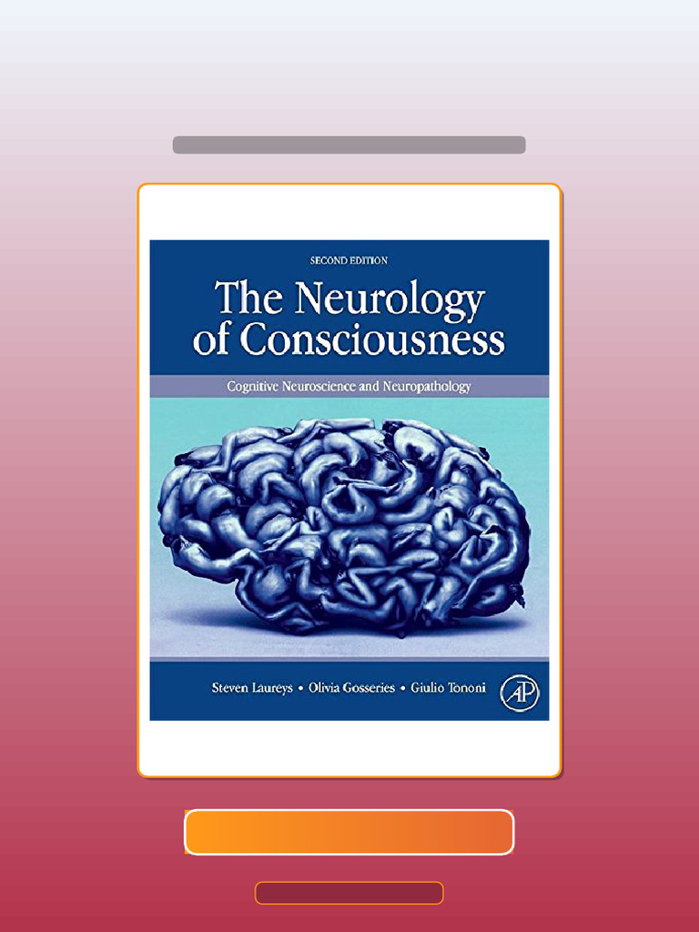 The Neurology of Consciousness Cognitive Neuroscience and ...