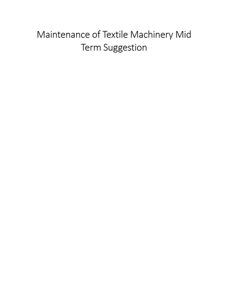 Maintenance of Textile Machinery Mid Term Suggestion | PDF