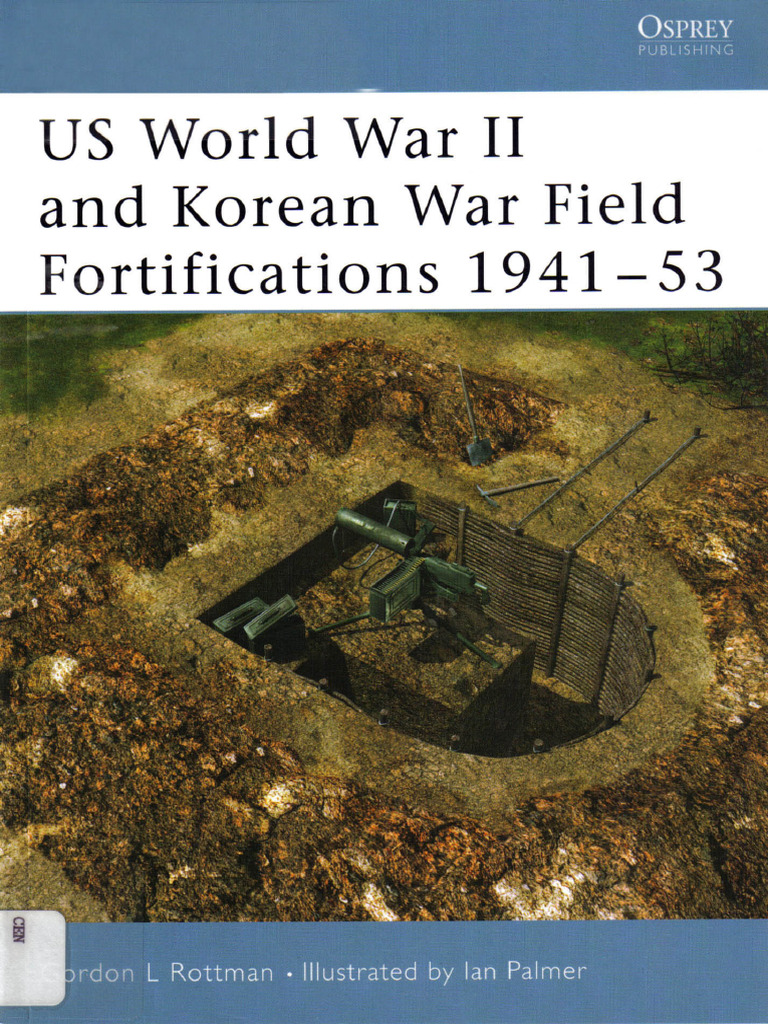 Fortress 29 - US WWII and Korean Field Fortifications | PDF