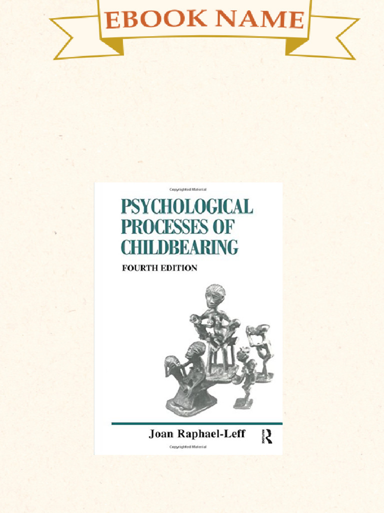 The Psychological Processes of Childbearing 4th Edition Joan Raphael ...