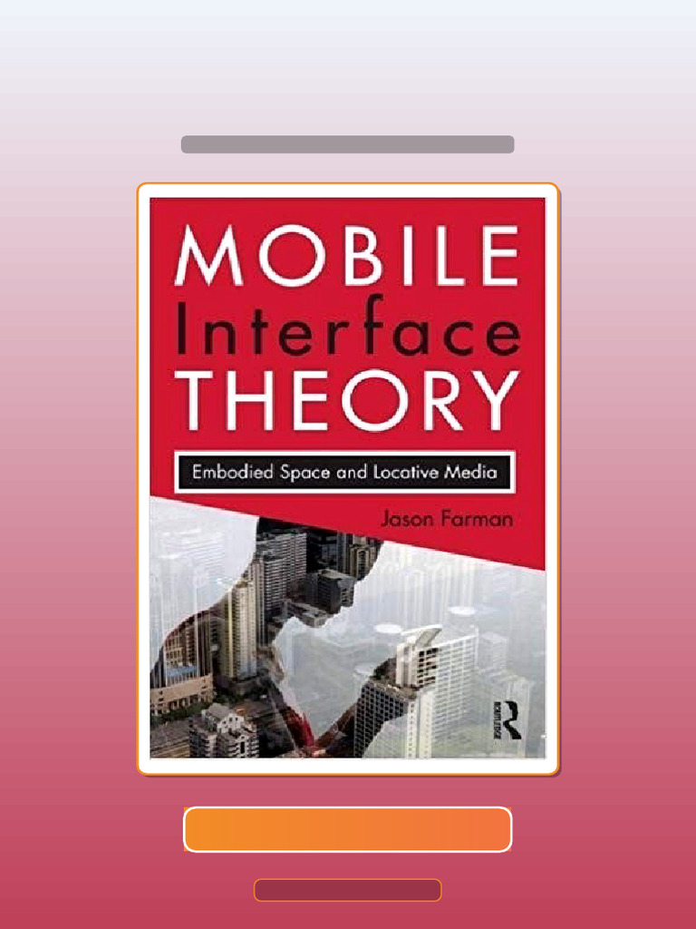 Mobile Interface Theory Embodied Space and Locative Media Ebook and ...
