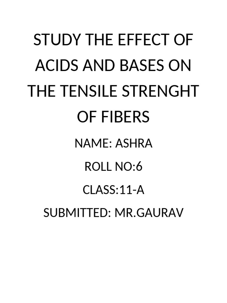 Study The Effect of Acids and Bases On The Tensile Strenght of Fibers | PDF