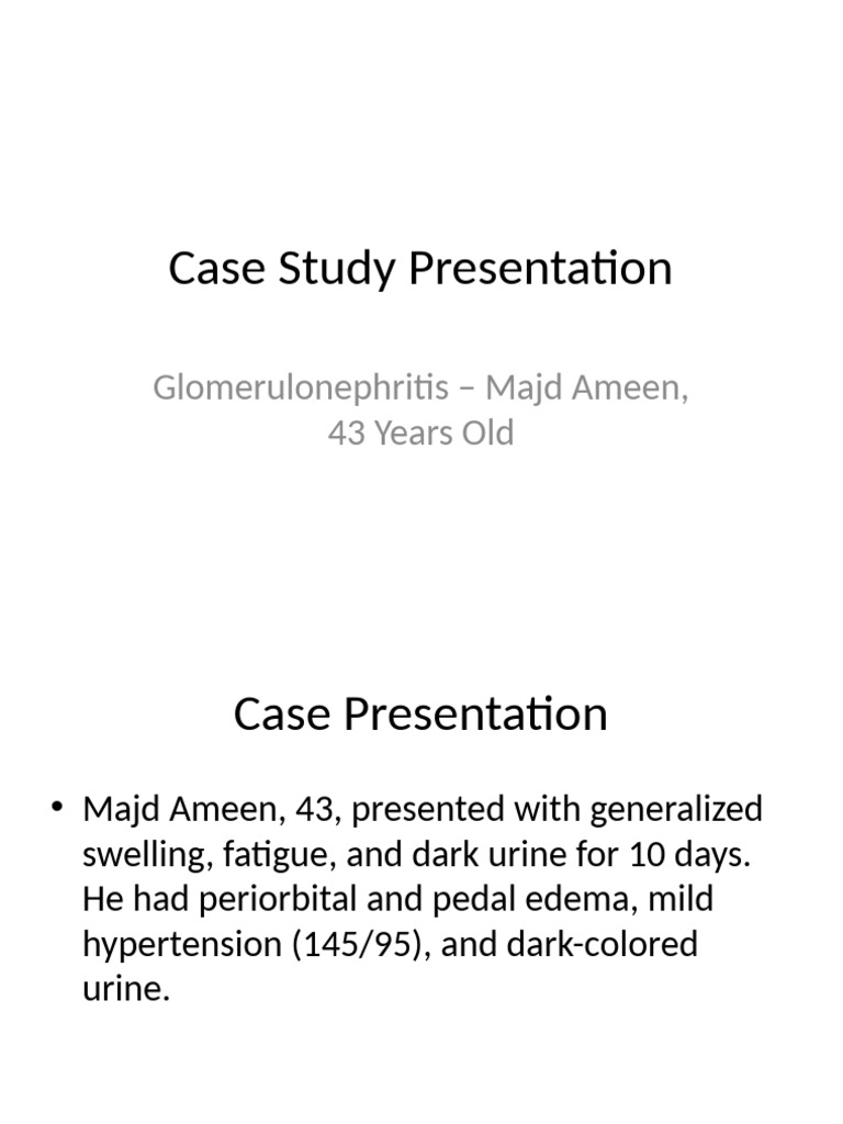 Glomerulonephritis Case Study Presentation-2 | PDF