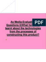 As Media-Evaluation Questions 6) What Have You Learnt About The Technologies From The Processes of Constructing This Product?