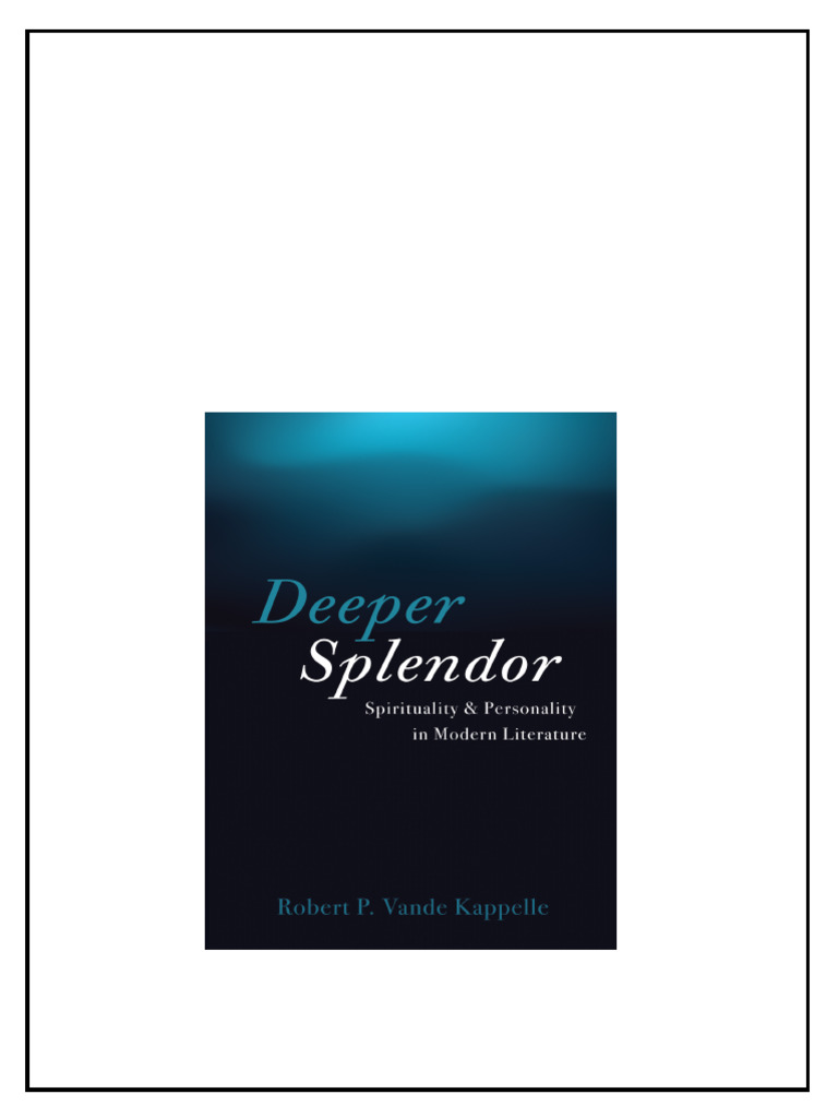 Deeper Splendor Robert P Vande Kappelle PDF Download | PDF