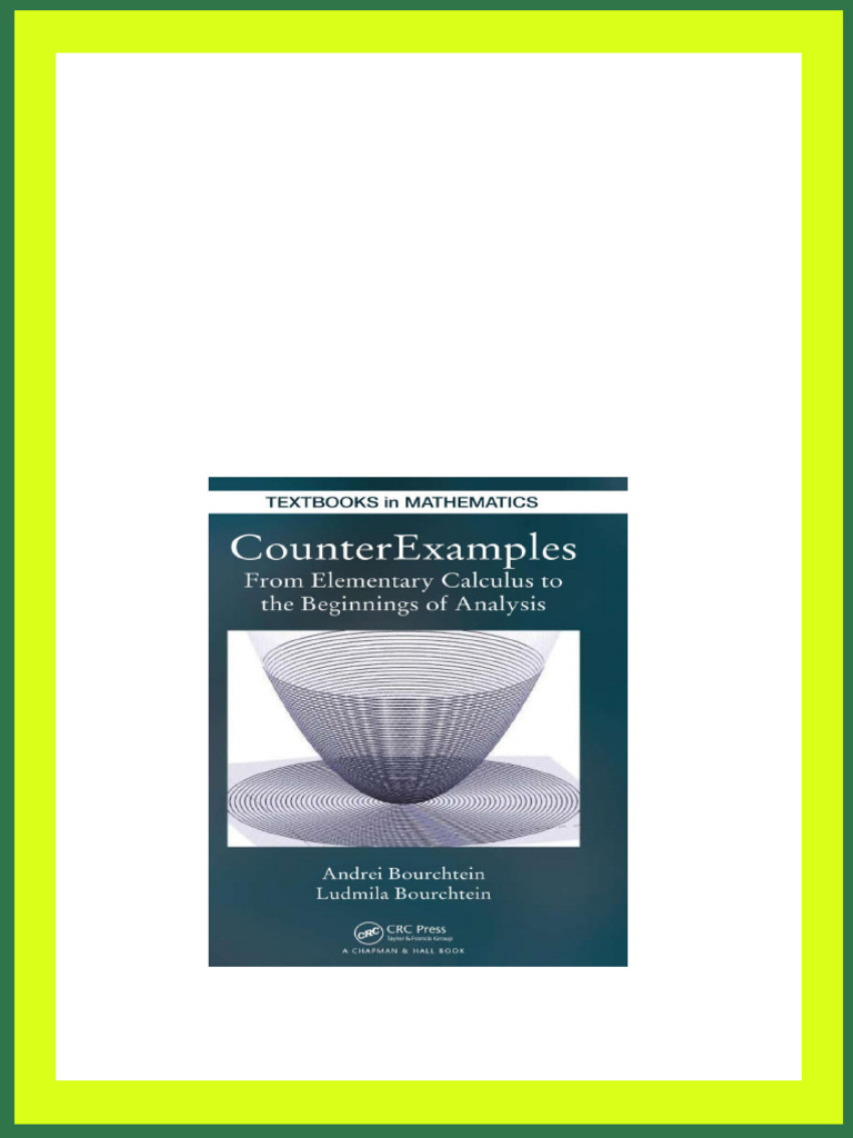 CounterExamples From Elementary Calculus To The Beginnings of Analysis ...
