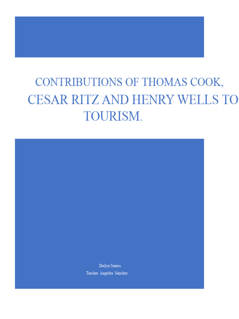 Contributions of Thomas Cook, Cesar Ritz, and Henry Wells To Tourism | PDF